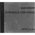 MARZBOW : STRUGGLE FOR PRIDE / SPLIT ver.0.5