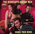 THE MINNESOTA VOODOO MEN / Shake Your Mind