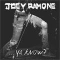 JOEY RAMONE / ジョーイラモーン / ...YA KNOW?