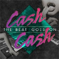 CASH CASH / THE BEAT GOES ON (国内盤)
