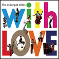 ESKARGOT MILES / エスカルゴマイルス / WITH LOVE