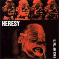 HERESY / ヘレシー / FACE UP TO IT! (帯・ライナー付 / REISSUE)