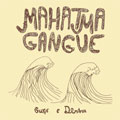 MAHATMA GANGUE / SURFE E DESTRUA (SURF AND DESTROY)
