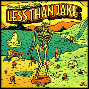 LESS THAN JAKE / Greetings And Salutations
