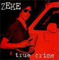ZEKE / ジーク / TRUE CRIME (レコード)