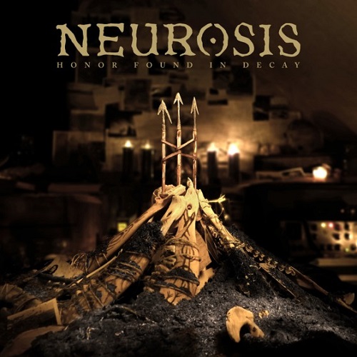 NEUROSIS / ニューロシス / HONOR FOUND IN DECAY