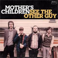 MOTHER'S CHILDREN / SEE THE OTHER GUY(7")