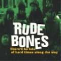 RUDE BONES / ルード・ボーンズ / THERE'LL BE LOTS OF HARD TIME ALONG THE WAY