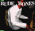 RUDE BONES / ルード・ボーンズ / I WAS GIVEN TIME