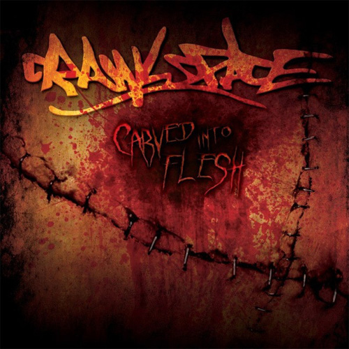 CRAWLSPACE / CARVED INTO FLESH