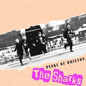 THE SHARKS (UK/Brixton) / PUNKS OF BRIXTON