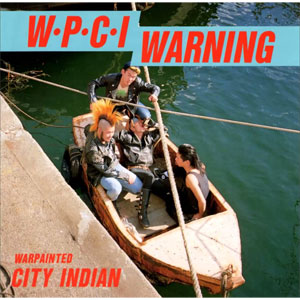 CITY INDIAN (WAR PAINTED CITY INDIAN) / Complete Discography