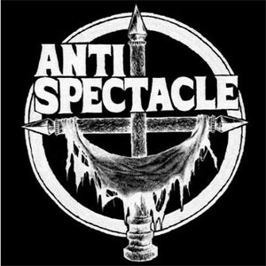 ANTI SPECTACLE / アンチ・スペクタクル / ANTI SPECTACLE