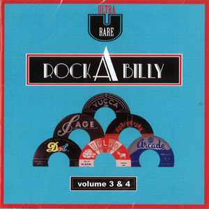 VA (ULTRA RARE ROCKABILLY) / ULTRA RARE ROCKABILLY VOLUME 3&4