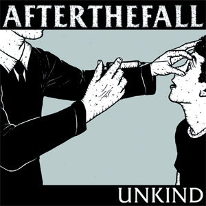 AFTER THE FALL (PUNK) / アフターザフォール / UNKIND