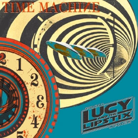 LUCY & THE LIPSTIX / ルーシーアンドザリップスティックス / TIME MACHINE (7")