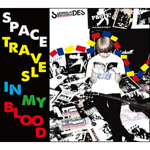 THE SLEEPING AIDES & RAZORBLADES / Space Travels In My Blood