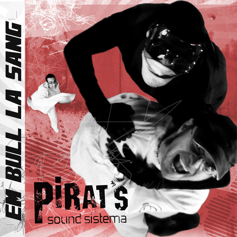 PIRAT'S SOUND SISTEMA / EM BULL LA SANG