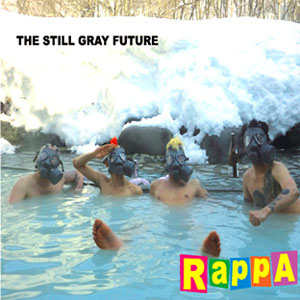 RAPPA / THE STILL GRAY FUTURE
