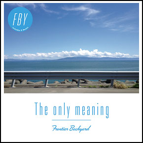 FRONTIER BACKYARD / The only meaning (7")