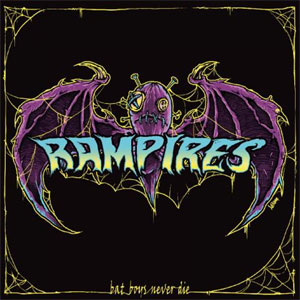 RAMPIRES / ランパイアーズ / Bat Boys Never Die (レコード)