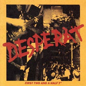 DESPERAT / FIRST TWO AND A HALF 7" (CD)