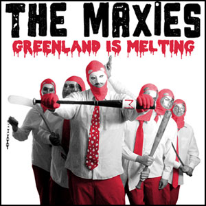 THE MAXIES / GREENLAND IS MELTING (レコード)