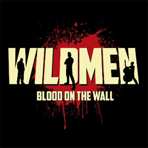 WILDMEN (MILWAUKEE WILDMEN) / ミルウォーキーワイルドメン / BLOOD ON THE WALL (10"+CD)