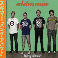 SKIMMER / HUNG ABOUT