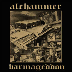 ALEHAMMER / BARMAGEDDON