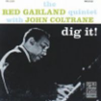 RED GARLAND & JOHN COLTRANE / レッド・ガーランド&ジョン・コルトレーン / DIG IT!