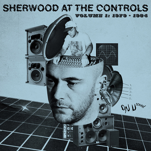 V.A. (ADRIAN SHERWOOD) / SHERWOOD AT THE CONTROLS VOL.1 : 1979 - 1984 / シャーウッド・アット・ザ・コントロール VOL.1 : 1979 - 1984