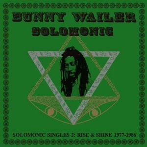 BUNNY WAILER / バニー・ウェイラー / SOLOMONIC SINGLES 2: RISE & SHINE 1977-1986