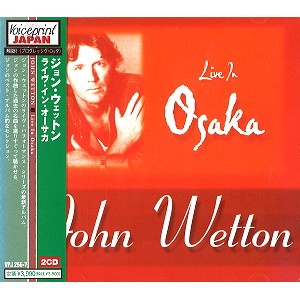 JOHN WETTON / ジョン・ウェットン / ライヴ・イン・オーサカ