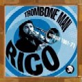 RICO / リコ / TROMBONE MAN : ANTHOLOGY 1961-71