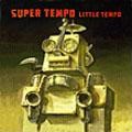 LITTLE TEMPO / リトル・テンポ / SUPER TEMPO