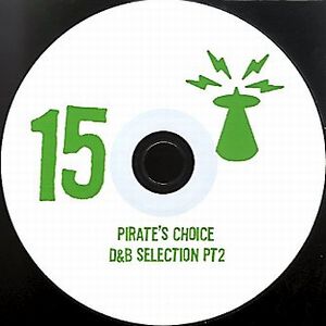 PIRATE'S CHOICE / パイレ-ツ・チョイス / PIRATE'S CHOICE 15 : Drum&Bass Selection pt2