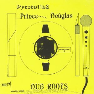 PRINCE DOUGLAS / プリンス・ダグラス / DUB ROOTS