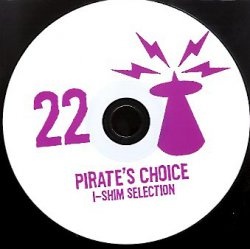 PIRATE'S CHOICE / パイレ-ツ・チョイス / PIRATE'S CHOICE 22 : I-shim Selection