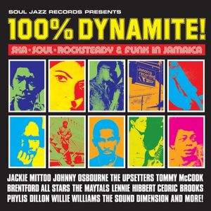 V.A. (SOUL JAZZ RECORDS) / 100% DYNAMITE! : SKA, SOUL, ROCKSTEADY & FUNK IN JAMAICA