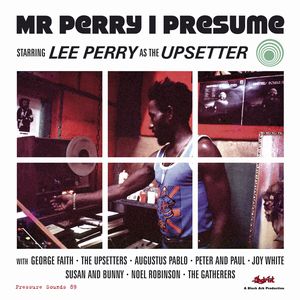 LEE PERRY / リー・ペリー / MR PERRY I PRESUME : STARRING LEE PERRRY AS THE UPSETTER