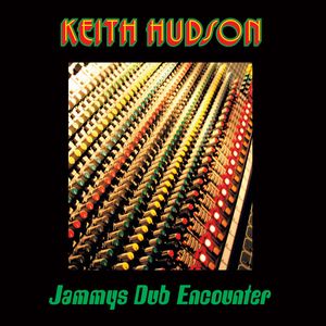 KEITH HUDSON / キース・ハドソン / JAMMYS DUB ENCOUNTER