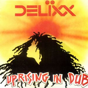 DELIXX / UPRISING IN DUB
