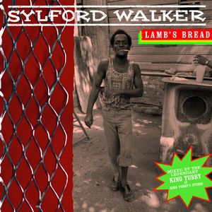 SYLFORD WALKER / シルフォード・ウォーカー / LAMB'S BREAD (EXPANDED EDITION)