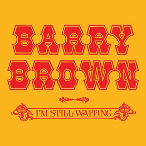 BARRY BROWN / バリー・ブラウン / I'M STILL WAITING