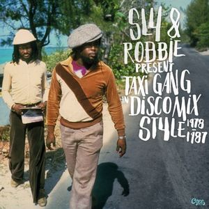 SLY & ROBBIE / スライ・アンド・ロビー / SLY & ROBBIE PRESENT TAXI GANG IN DISCO STYLE 1978-87