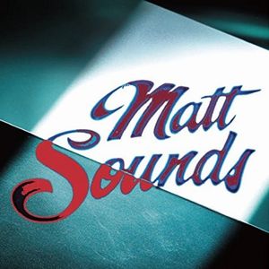 MATT SOUNDS / MATT SOUNDS