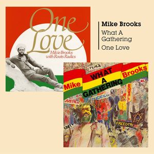 MIKE BROOKS / MIKIE BROOKS & ROOTS RADICS / WHAT A GATHERING / ONE LOVE