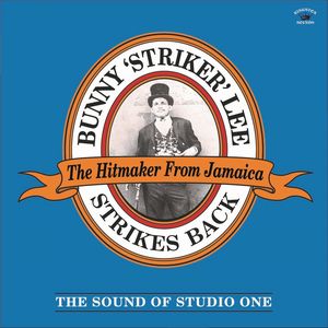 BUNNY LEE / バニー・リー / STRIKES BACK : THE SOUND OF STUDIO ONE