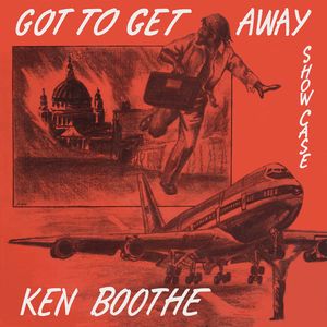 KEN BOOTHE / ケン・ブース / GOT TO GET AWAY